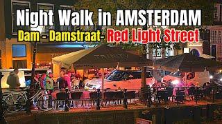 AMSTERDAM RED LIGHT DISTRICT  NIGHT WALK FT. DAM - DAMSTRAAT - RED LIGHT STREET 