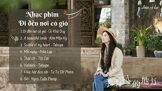 List Nhạc phim Đi đến nơi có gió  去有风的地方 OST