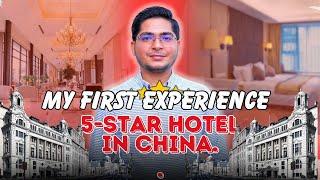 My First Experience In 5 Star ⭐️ Hotel In China  Saad Lakhi