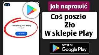 Jak zwykle problem ze sklepem Google Play  Problem ze sklepem Graj na Androidzie