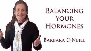 How to Balance Male and Female Hormones - Barbara ONeill - 2018