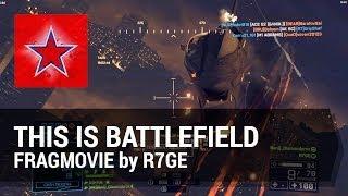 This is BATTLEFIELD fragmovie by R7GE