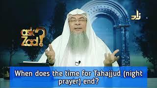 When does the time for Tahajjud Night Prayer end? - Assim al hakeem