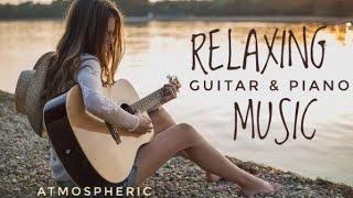 Best Relax MusicBeautiful Relaxing MusicRelaxing Guitar Music Instrumental MusicCalming Music.