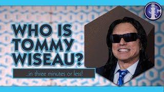 Who is Tommy Wiseau?  Who is Movie Bios in Three Minutes or Less