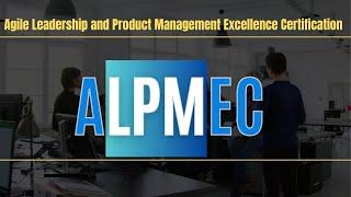 ALPMEC  Agile Leadership and Product Management Excellence Certification