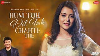 Hum Toh Dil Tak Chahte The  Anu Malik x Nishtha Sharma  Azeem Shirazi  Zee Music Originals