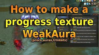 How to make a basic WeakAura progress texture for procs auras trinkets etc  WoW Addon Guide