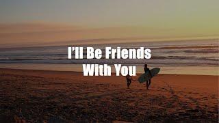 Lyrics Ill Be Friends With You - Arash Buana