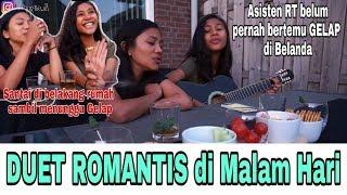 DUET ROMANTIS IBU RT & ASISTEN RT DI BELANDA  BEGADANG MENANTI GELAP