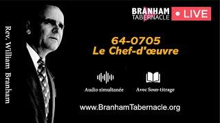 DIRECT 64-0705 Le Chef-dœuvre - Fr William Branham - Branham Tabernacle