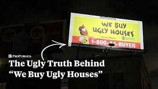 The Ugly Truth Behind “We Buy Ugly Houses”
