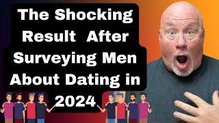 The Shocking Result After Surveying Men About Dating in 2024