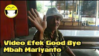 Video Scene Efek Good Bye Mbah Mariyanto