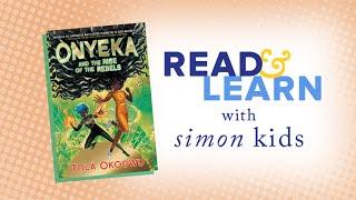 Onyeka and the Rise of the Rebels read aloud with Tolá Okogwu  Read & Learn with Simon Kids