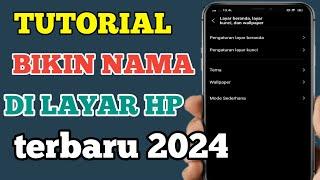 cara bikin nama di layar hp terbaru 2024