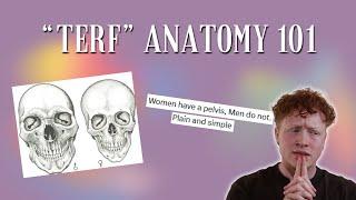 MEN DONT HAVE A PELVIS  BAD TRANS ANATOMY