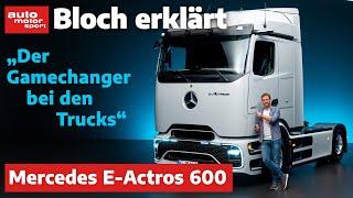 Mercedes E-Actros 600 Die 5 GIGA-Fakten zum neuen Elektro-Truck - Bloch erklärt #228 - Review