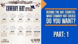 Behind The Hat Counter What Cowboy Hat Crease Do You Want? Part 1