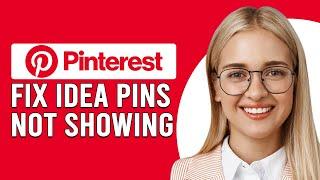 How To Fix Idea Pins Not Showing On Pinterest Why Pinterest Not Have The Idea Pin Option?