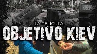 OBJETIVO KIEV LA PELÍCULA 24-2-23