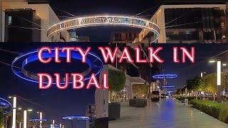 CITY WALK NIGHT VIEW IN DUBAI