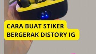 Cara buat stiker bergerak distory instagram