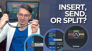 Insert vs Send vs Split Effects