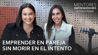 Emprender en pareja sin morir en el intento - Mentores Emprendedores #47