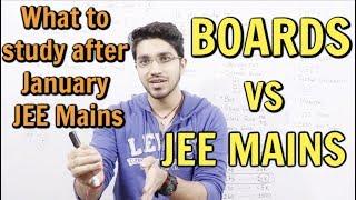 What to study after January JEE Mains - BOARDS vs JEE Mains