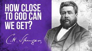 Nearness to God Ephesians 213 - C.H. Spurgeon Sermon