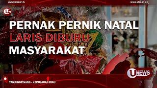 PERNAK PERNIK NATAL LARIS DIBURU MASYARAKAT  U-NEWS