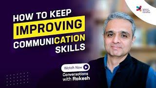 How to keep improving communication skills? Episode 182Conversations with Rakesh