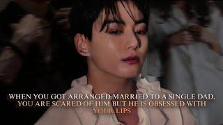 When you got arranged married to a single dad who is obsessed with your lips - Jungkook oneshot