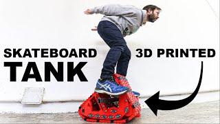 3D PRINTED SKATEBOARD TANK BUILD