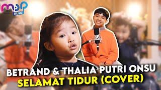 BETRAND PETO PUTRA ONSU & THALIA PUTRI ONSU - SELAMAT TIDUR COVER