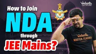 How to Join NDA Through JEE Mains?  NDA 1 2024  Harsh Sir  Vedantu JEE Made Ejee