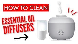 HOW TO CLEAN AN OIL DIFFUSER 2019  CLEAN WITH ME  2 NON-TOXIC CLEANING METHODS