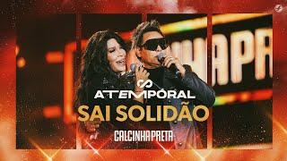 Calcinha Preta - Sai Solidão #ATEMPORAL Ao vivo em Salvador