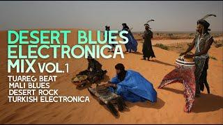 Desert Blues Electronica Mix Vol.1 Tuareg beatMali BluesDesert RockTurkish electronica