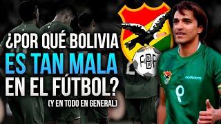 ¿Por qué BOLIVIA es ES TAN MALA en el FÚTBOL? y en todo en general 