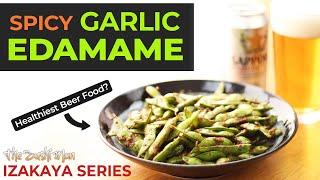 Spicy Garlic EDAMAME Done Right - IZAKAYA Series with The Sushi Man