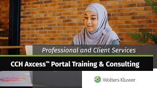 Wolters Kluwer - Professional and Client Services CCH Axcess™ Portal Training & Consulting