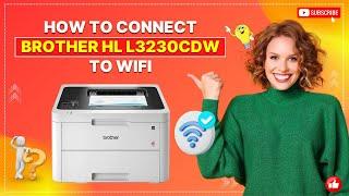 How to Connect Brother HL L3230CDW to WiFi?  Printer Tales