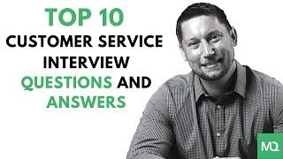 10 Customer Service Interview Questions and Answers  From MockQuestions.com