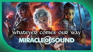 Whatever Comes Our Way by Miracle Of Sound Baldurs Gate 3 Song