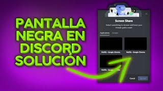 ARREGLAR la PANTALLA NEGRA en DISCORD al COMPARTIR PANTALLA Netflix Crunchyroll Prime video