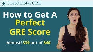 How To Score 339 out of 340 on the GRE 170V 169Q
