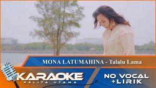 Karaoke Version - TALALU LAMA - Mona Latumahina  No Vocal - Minus One