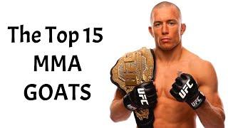 Ranking The Top 15 MMA GOATS